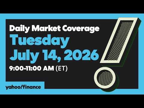 Yahoo Finance Live: Daily Market Coverage - July 14, 2026 9AM-11AM (ET)