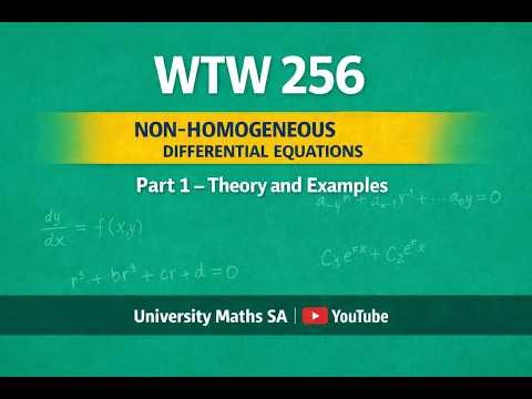 WTW256: Non-homogeneous Differential equations, Part 1