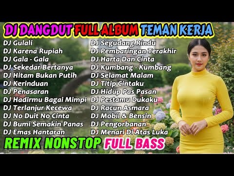 DJ REMIX DANGDUT 2 JAM NONSTOP 2025 PALING ENAK 🔥 BASS-NYA EMPUK BANGET COCOK BUAT TEMAN KERJA!