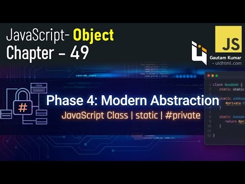 JavaScript - 49 | Classes Deep Dive: Static Properties, Private Fields, and Abstraction | Phase 4