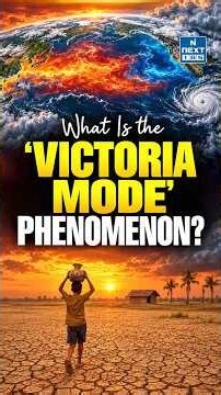 Victoria Mode Explained | Why Are Climate Zones Shifting Across India? | NEXT IAS