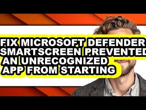 How to Fix Microsoft Defender Smartscreen Prevented an Unrecognized App from Starting (updated)