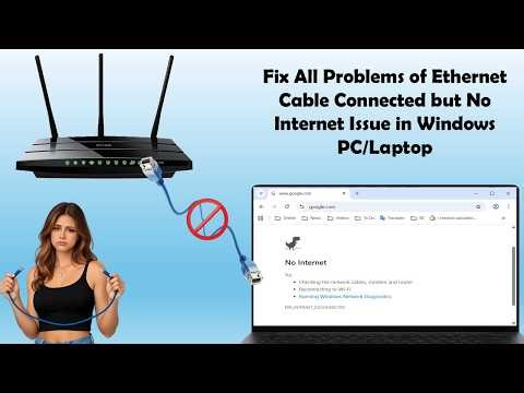 How to Fix Ethernet Cable Connected but No Internet Issue in Windows