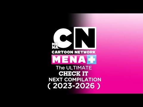 The ULTIMATE Cartoon Network MENA+ Check IT Coming Up Next Bumpers Compilation (2023-2026 Evolution)