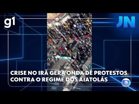 JORNAL NACIONAL: crise no Irã gera onda de protestos contra o regime dos aiatolás