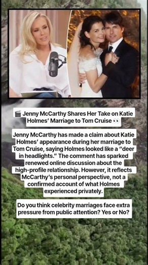 🎬 Jenny McCarthy Shares Her Take on Katie Holmes’ Marriage to Tom Cruise 👀