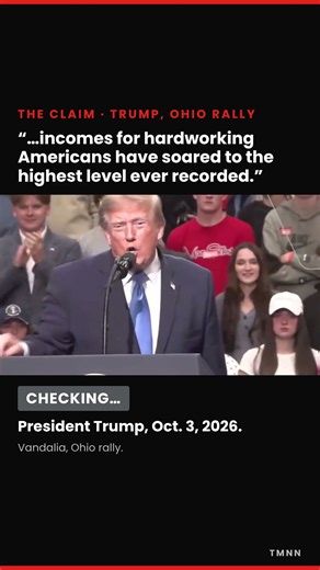 Trump Says Incomes Are at "the Highest Level Ever Recorded." I Checked.