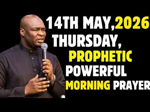 THURSDAY, 14TH MAY 2026, POWERFUL EARLY MORNING PROPHETIC PRAYERS || APOSTLE JOSHUA SELMAN