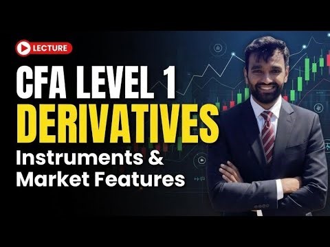 CFA Level 1 | Derivative Instruments And Derivative Market Features | Full Reading