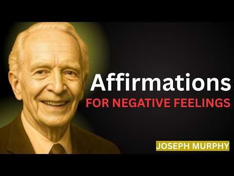 Joseph Murphy - Repeat Affirmations to overcome Negative Thoughts/Feelings -Motivational Speech