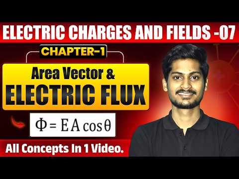 Physics Class 12 Chapter 1 | Electric Charges And Field | Elctric Flux Class 12 Physics