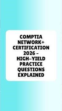 CompTIA Network+ Certification 2026 High Yield Practice Questions Explained