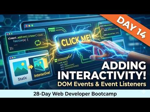 Day 14: Adding Interactivity – DOM Events & Event Listeners | 28-Day Web Developer Bootcamp