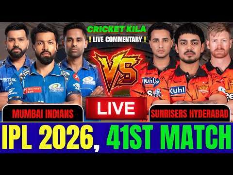 🔴LIVE : Mumbai Indians vs Sunrisers Hyderabad, 41st Match IPL 2026 | Live Score & Commentary |