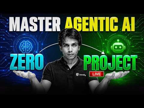 Agentic AI From Zero to Project | Complete LIVE Masterclass