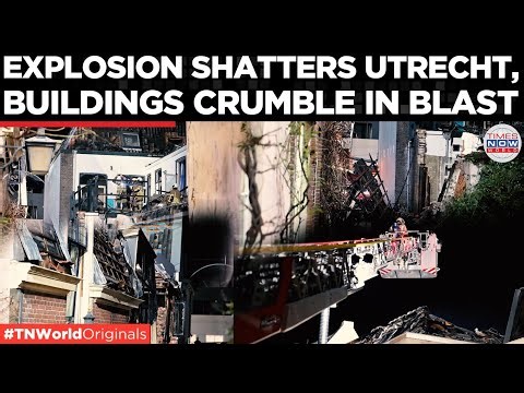 NETHERLANDS EXPLOSION: Buildings Collapse After Suspected Blast In Utrecht | World News