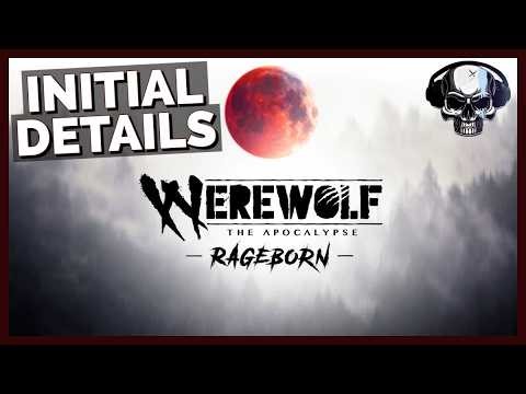 Werewolf: The Apocalypse - Rageborn | Initial Details