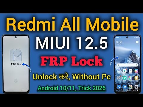 All Redmi | MIUI 12.5 | FRP Lock Unlock | Google Account Remove | Android 10/11 | Without Pc | 2026.