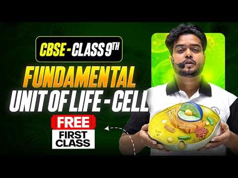 CBSE Class 9 Biology – Fundamental Unit of Life (Cell) | FREE First Class