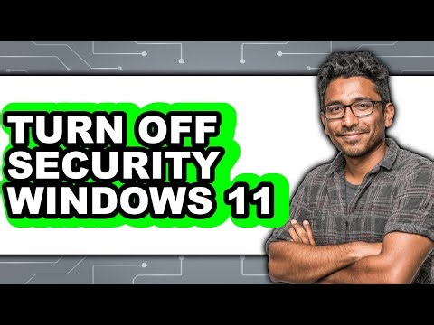 How to Turn Off Security Windows 11 - Step by Step