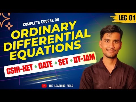 Introduction to Ordinary Differential Equations | Complete Course on ODE | The Learning Field