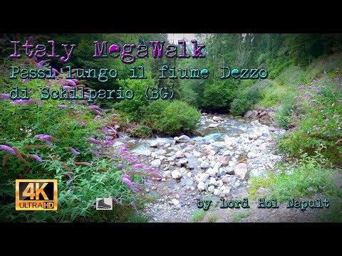 Italy MegaWalk - Passi lungo il fiume Dezzo di Schilpario (BG)