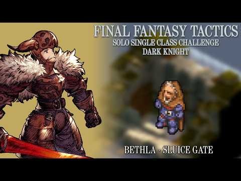 [FFT] Dark Knight SSCC Pt.35 - In Front of Bethla Garrison's Sluice