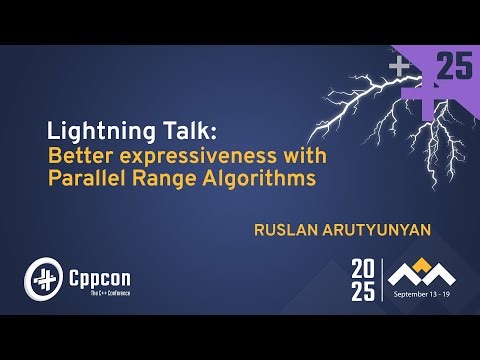 Lightning Talk: Better Expressiveness with Parallel Range Algorithms - Ruslan Arutyunyan