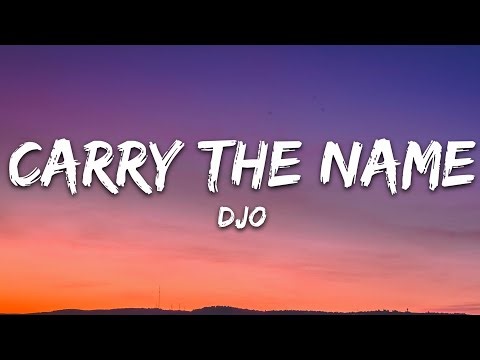 Djo - Carry The Name (Lyrics)