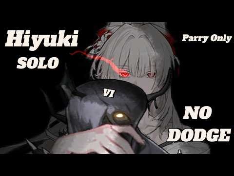 Hiyuki SOLO | NO DODGE | Parry Only | VI hologram | I-Frame
