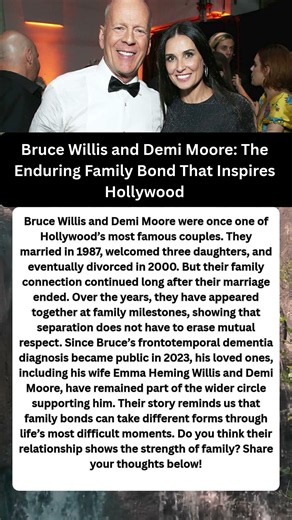 Bruce Willis and Demi Moore: The Enduring Family Bond That Inspires Hollywood