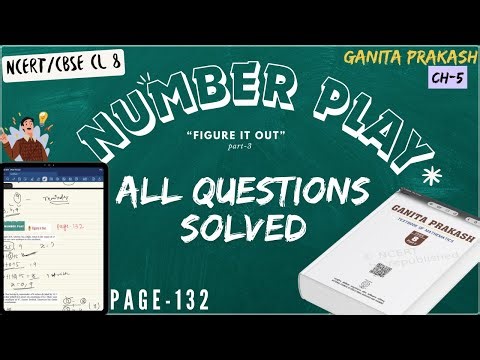 Class 8 Maths Chapter 5 Number Play | Figure It Out Page 132 | Ganita Prakash New NCERT 2026
