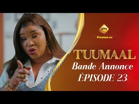 Série Tuumaal - Épisode 23 - Bande announce PREVIEW : Le gel des comptes et la fin de Zeynab !