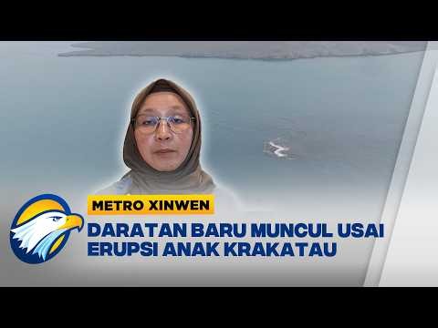 Metro Xinwen - Daratan Baru Muncul di Antara Anak Krakatau dan Pulau Sertung