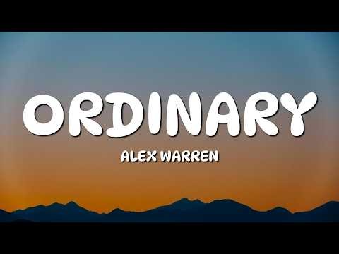 Alex Warren - Ordinary (Lyrics)