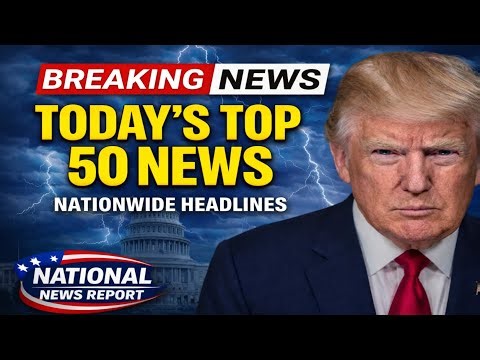 BREAKING NEWS: Today’s Top 50 Headlines Across the United States