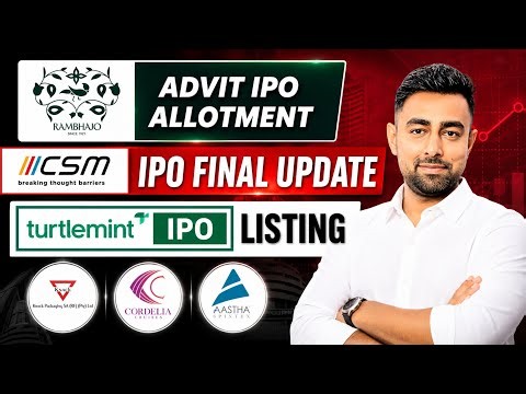 Advit IPO Allotment | CSM IPO Final Update | Turtlemint IPO Listing | Aastha IPO | Jayesh Khatri
