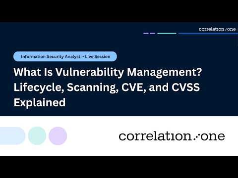 What Is Vulnerability Management? Scanning, CVEs, CVSS, and Remediation Explained