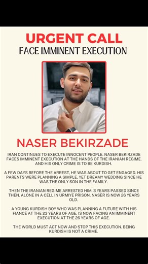 A young Kurdish boy who was planning a future with his fiancé at the 23 years of age, is now facing an imminent execution at the 26 years of age.The world must act now and stop this execution. Being Kurdish is not a crime#Kurds #iran #NaserBekirzade #deathpenalty