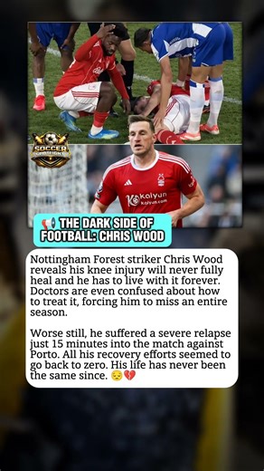 Chris Wood: My Injury Will NEVER Heal & I Must Live With It 😔💔 #football #premierleague #shorts #fyp