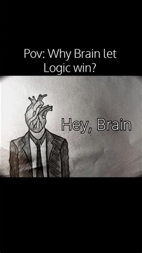 Heart vs Brain: The real reason