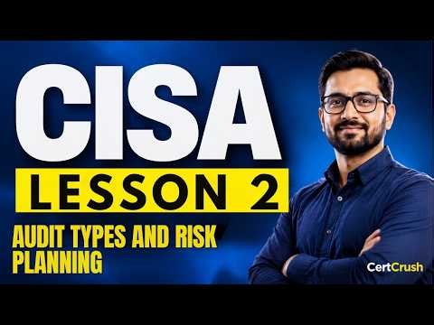 CISA Audit Types and Risk-Based Planning Explained (Lesson 2)