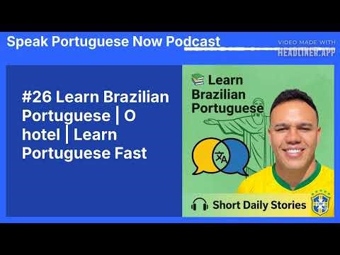 #26 Learn Brazilian Portuguese | O hotel | Learn Portuguese Fast | Speak Portuguese Now Podcast
