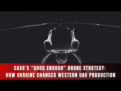 Saab’s “Good Enough” Drone Doctrine: The Ukraine Lesson Changing Western UAV Production