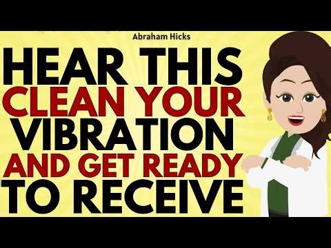 Don't Miss it — Clean Your Vibration and Get Ready To Receive ✅Abraham Hicks 2026