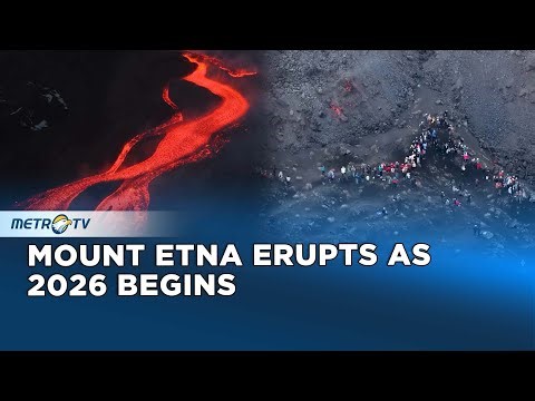 Mount Etna Erupts as 2026 Begins With Lava Flows