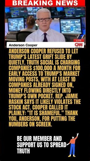 BREAKING: Anderson Cooper Tears Into Trump's $100,000 "Early Access" Truth Social Scheme