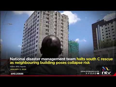 National disaster management team halts south C rescue as neighbouring building poses collapse risk