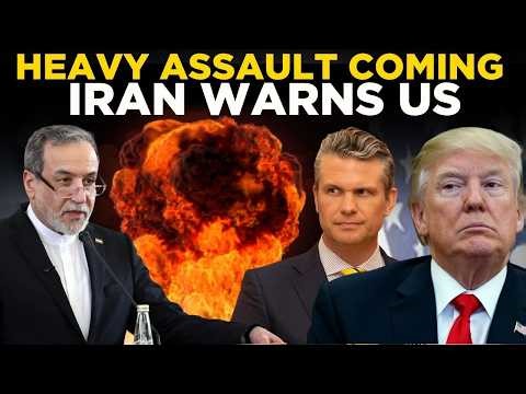 US IRAN WAR LIVE: 'HEAVY ASSAULT COMING!' — Iran FM Drops CHILLING Warning to US as Tensions EXPLODE