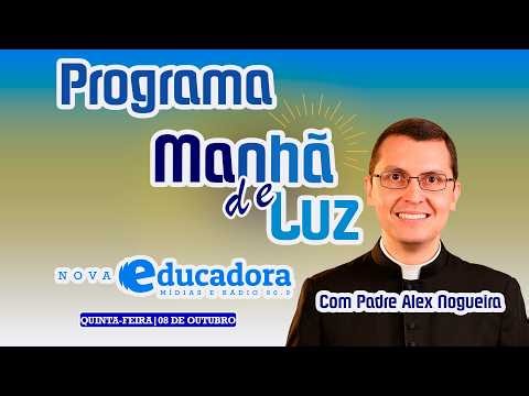 Programa Manhã de luz com Pe. Alex Nogueira – 08/10/2026